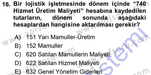 Lojistik Maliyetleri ve Raporlama 1 Dersi 2015 - 2016 Yılı (Final) Dönem Sonu Sınav Soruları 16. Soru
