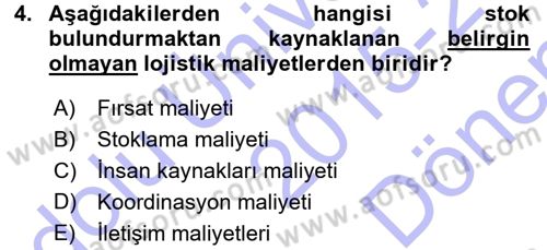 Lojistik Maliyetleri ve Raporlama 1 Dersi 2015 - 2016 Yılı (Final) Dönem Sonu Sınav Soruları 4. Soru