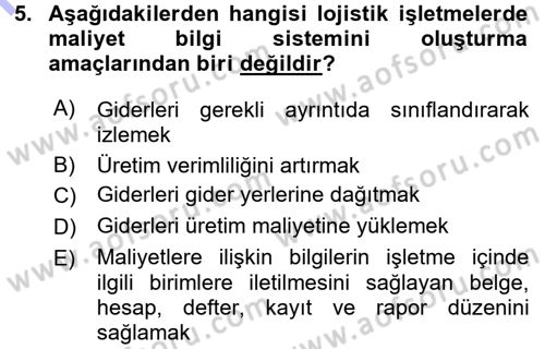 Lojistik Maliyetleri ve Raporlama 1 Dersi 2015 - 2016 Yılı (Final) Dönem Sonu Sınav Soruları 5. Soru