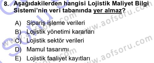 Lojistik Maliyetleri ve Raporlama 1 Dersi 2015 - 2016 Yılı (Final) Dönem Sonu Sınav Soruları 8. Soru