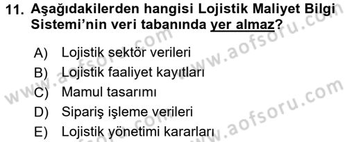 Lojistik Maliyetleri ve Raporlama 1 Dersi 2015 - 2016 Yılı Tek Ders Sınav Soruları 11. Soru