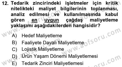 Lojistik Maliyetleri ve Raporlama 1 Dersi 2015 - 2016 Yılı Tek Ders Sınav Soruları 12. Soru