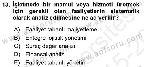 Lojistik Maliyetleri ve Raporlama 1 Dersi 2015 - 2016 Yılı Tek Ders Sınav Soruları 13. Soru