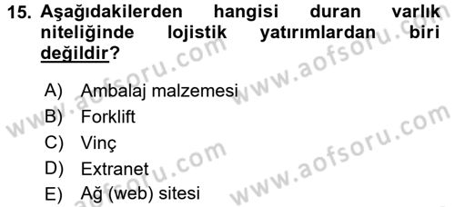 Lojistik Maliyetleri ve Raporlama 1 Dersi 2015 - 2016 Yılı Tek Ders Sınav Soruları 15. Soru