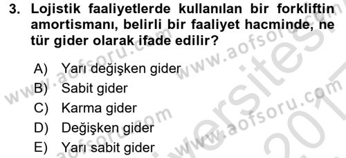 Lojistik Maliyetleri ve Raporlama 1 Dersi Ara Sınavı Deneme Sınav Soruları 3. Soru