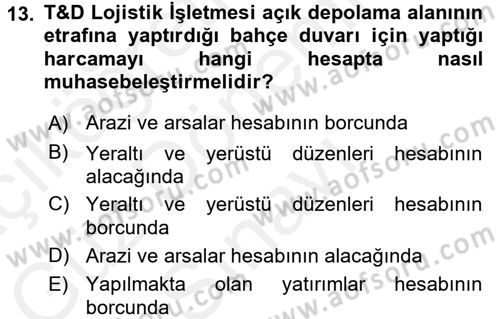 Lojistik Maliyetleri ve Raporlama 1 Dersi 2016 - 2017 Yılı (Final) Dönem Sonu Sınav Soruları 13. Soru