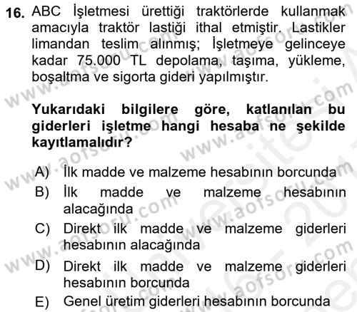 Lojistik Maliyetleri ve Raporlama 1 Dersi 2016 - 2017 Yılı (Final) Dönem Sonu Sınav Soruları 16. Soru