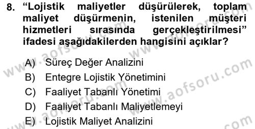 Lojistik Maliyetleri ve Raporlama 1 Dersi 2016 - 2017 Yılı (Final) Dönem Sonu Sınav Soruları 8. Soru