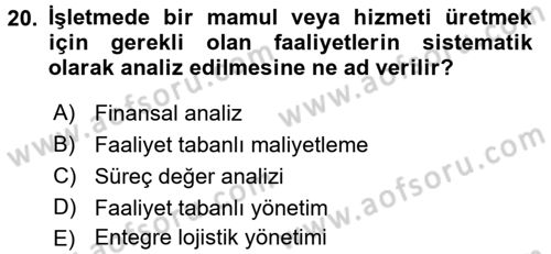 Lojistik Maliyetleri ve Raporlama 1 Dersi 2017 - 2018 Yılı 3 Ders Sınav Soruları 20. Soru