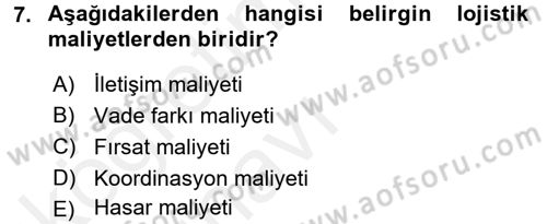 Lojistik Maliyetleri ve Raporlama 1 Dersi 2017 - 2018 Yılı 3 Ders Sınav Soruları 7. Soru