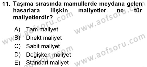 Lojistik Maliyetleri ve Raporlama 1 Dersi Ara Sınavı Deneme Sınav Soruları 11. Soru