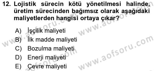 Lojistik Maliyetleri ve Raporlama 1 Dersi 2017 - 2018 Yılı (Vize) Ara Sınav Soruları 12. Soru