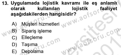 Lojistik Maliyetleri ve Raporlama 1 Dersi Ara Sınavı Deneme Sınav Soruları 13. Soru