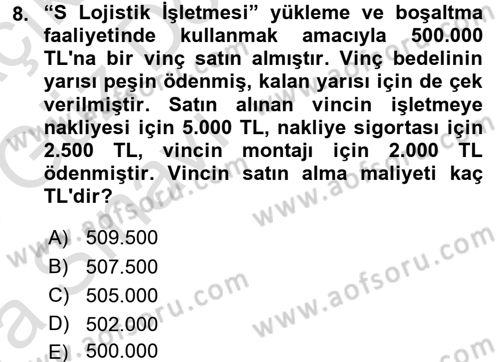 Lojistik Maliyetleri ve Raporlama 1 Dersi Ara Sınavı Deneme Sınav Soruları 8. Soru