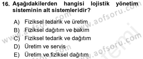 Lojistik Maliyetleri ve Raporlama 1 Dersi 2017 - 2018 Yılı (Final) Dönem Sonu Sınav Soruları 16. Soru