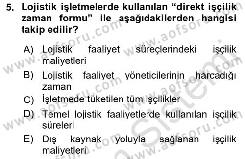 Lojistik Maliyetleri ve Raporlama 1 Dersi 2018 - 2019 Yılı 3 Ders Sınav Soruları 5. Soru