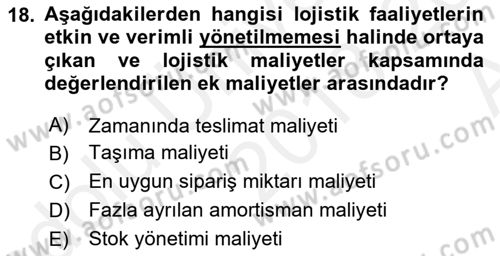 Lojistik Maliyetleri ve Raporlama 1 Dersi Ara Sınavı Deneme Sınav Soruları 18. Soru