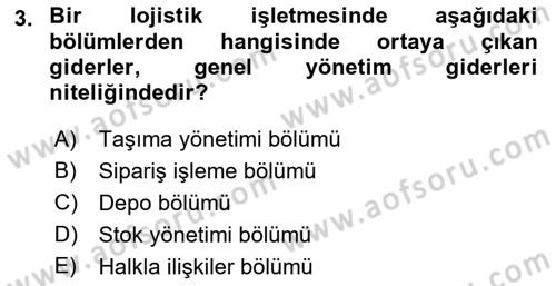 Lojistik Maliyetleri ve Raporlama 1 Dersi 2018 - 2019 Yılı (Vize) Ara Sınav Soruları 3. Soru