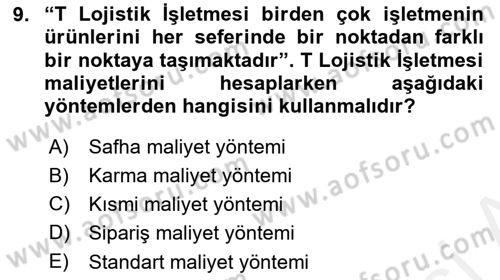 Lojistik Maliyetleri ve Raporlama 1 Dersi Ara Sınavı Deneme Sınav Soruları 9. Soru