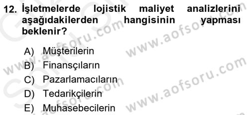Lojistik Maliyetleri ve Raporlama 1 Dersi 2018 - 2019 Yılı (Final) Dönem Sonu Sınav Soruları 12. Soru
