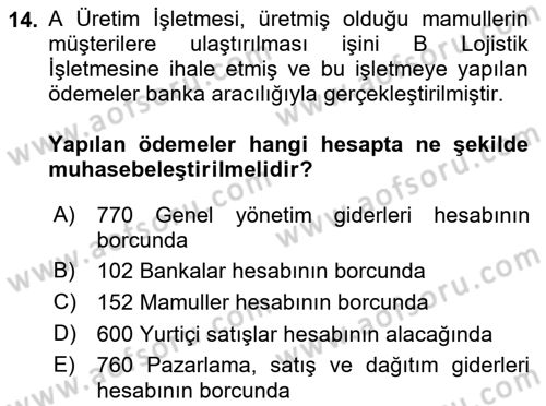 Lojistik Maliyetleri ve Raporlama 1 Dersi 2018 - 2019 Yılı (Final) Dönem Sonu Sınav Soruları 14. Soru