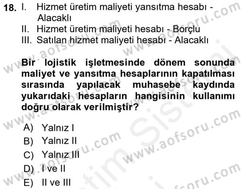 Lojistik Maliyetleri ve Raporlama 1 Dersi 2018 - 2019 Yılı (Final) Dönem Sonu Sınav Soruları 18. Soru