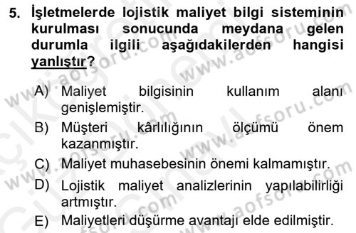 Lojistik Maliyetleri ve Raporlama 1 Dersi 2018 - 2019 Yılı (Final) Dönem Sonu Sınav Soruları 5. Soru