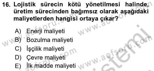 Lojistik Maliyetleri ve Raporlama 1 Dersi 2018 - 2019 Yılı Yaz Okulu Sınav Soruları 16. Soru