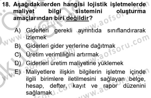Lojistik Maliyetleri ve Raporlama 1 Dersi 2018 - 2019 Yılı Yaz Okulu Sınav Soruları 18. Soru