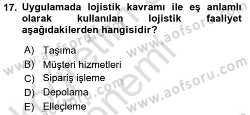 Lojistik Maliyetleri ve Raporlama 1 Dersi Ara Sınavı Deneme Sınav Soruları 17. Soru