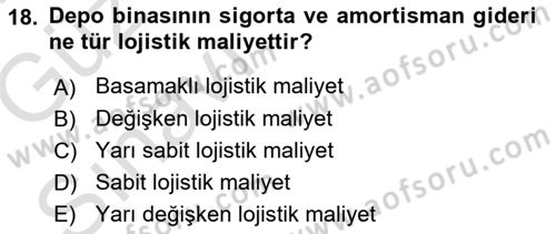 Lojistik Maliyetleri ve Raporlama 1 Dersi Ara Sınavı Deneme Sınav Soruları 18. Soru