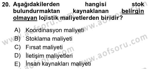 Lojistik Maliyetleri ve Raporlama 1 Dersi Ara Sınavı Deneme Sınav Soruları 20. Soru