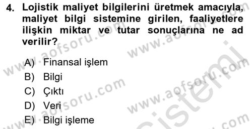Lojistik Maliyetleri ve Raporlama 1 Dersi 2019 - 2020 Yılı (Final) Dönem Sonu Sınav Soruları 4. Soru