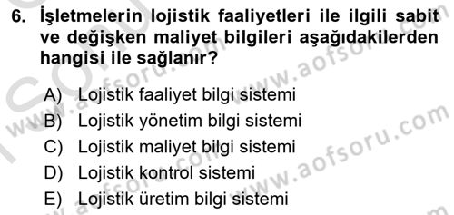 Lojistik Maliyetleri ve Raporlama 1 Dersi 2019 - 2020 Yılı (Final) Dönem Sonu Sınav Soruları 6. Soru