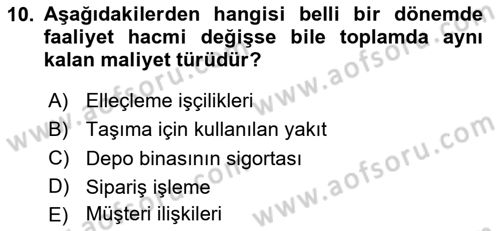 Lojistik Maliyetleri ve Raporlama 1 Dersi 2020 - 2021 Yılı Yaz Okulu Sınav Soruları 10. Soru