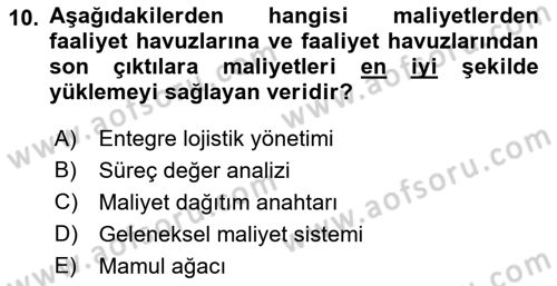 Lojistik Maliyetleri ve Raporlama 1 Dersi 2021 - 2022 Yılı (Final) Dönem Sonu Sınav Soruları 10. Soru