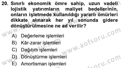Lojistik Maliyetleri ve Raporlama 1 Dersi 2021 - 2022 Yılı (Final) Dönem Sonu Sınav Soruları 20. Soru