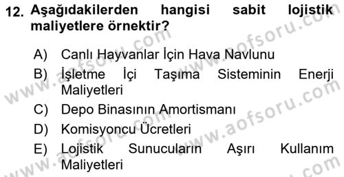Lojistik Maliyetleri ve Raporlama 1 Dersi 2021 - 2022 Yılı Yaz Okulu Sınav Soruları 12. Soru