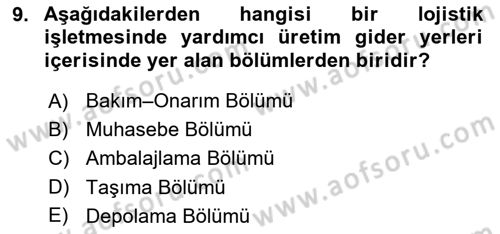 Lojistik Maliyetleri ve Raporlama 1 Dersi 2022 - 2023 Yılı (Vize) Ara Sınav Soruları 9. Soru
