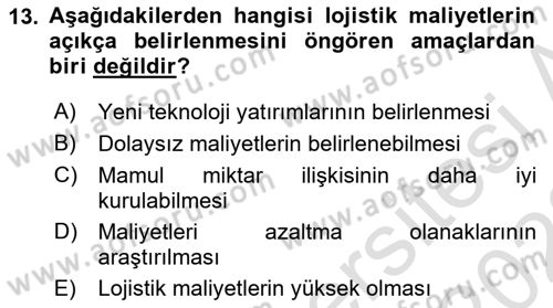 Lojistik Maliyetleri ve Raporlama 1 Dersi 2022 - 2023 Yılı (Final) Dönem Sonu Sınav Soruları 13. Soru