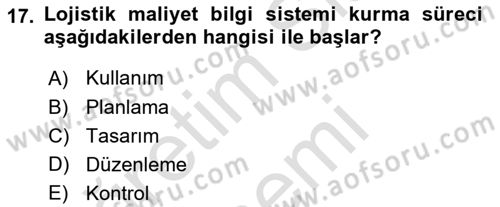 Lojistik Maliyetleri ve Raporlama 1 Dersi 2022 - 2023 Yılı (Final) Dönem Sonu Sınav Soruları 17. Soru