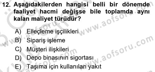 Lojistik Maliyetleri ve Raporlama 1 Dersi 2022 - 2023 Yılı Yaz Okulu Sınav Soruları 12. Soru