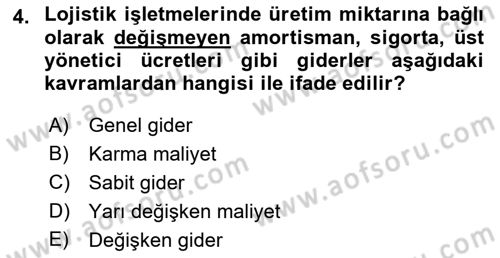 Lojistik Maliyetleri ve Raporlama 1 Dersi 2022 - 2023 Yılı Yaz Okulu Sınav Soruları 4. Soru