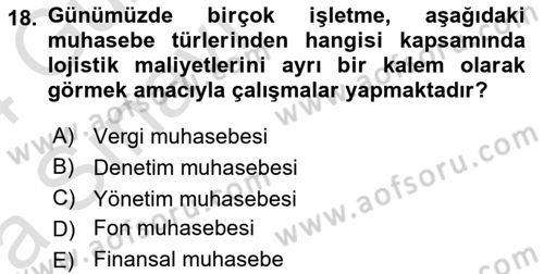 Lojistik Maliyetleri ve Raporlama 1 Dersi Ara Sınavı Deneme Sınav Soruları 18. Soru