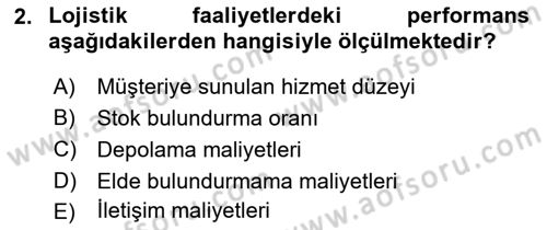Lojistik Maliyetleri ve Raporlama 1 Dersi 2023 - 2024 Yılı (Final) Dönem Sonu Sınav Soruları 2. Soru