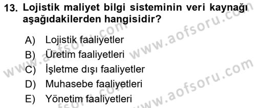 Lojistik Maliyetleri ve Raporlama 1 Dersi 2023 - 2024 Yılı Yaz Okulu Sınav Soruları 13. Soru