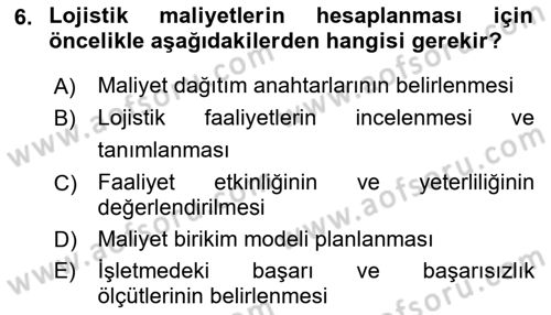 Lojistik Maliyetleri ve Raporlama 1 Dersi 2023 - 2024 Yılı Yaz Okulu Sınav Soruları 6. Soru