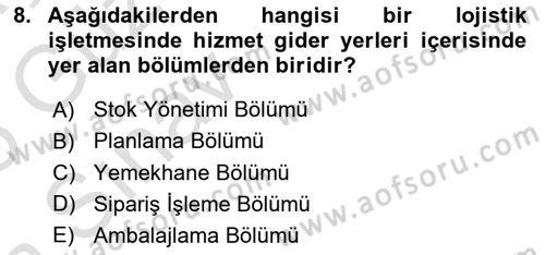 Lojistik Maliyetleri ve Raporlama 1 Dersi Ara Sınavı Deneme Sınav Soruları 8. Soru