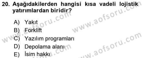 Lojistik Maliyetleri ve Raporlama 1 Dersi 2024 - 2025 Yılı (Final) Dönem Sonu Sınav Soruları 20. Soru