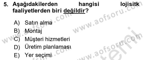 Lojistik Maliyetleri ve Raporlama 1 Dersi 2024 - 2025 Yılı Yaz Okulu Sınav Soruları 5. Soru